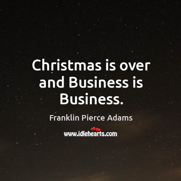 Christmas is over and business is business. Image