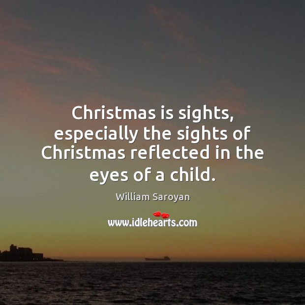 Christmas is sights, especially the sights of Christmas reflected in the eyes of a child. Image