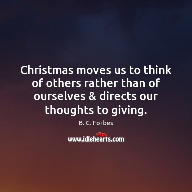 Christmas moves us to think of others rather than of ourselves & directs Image