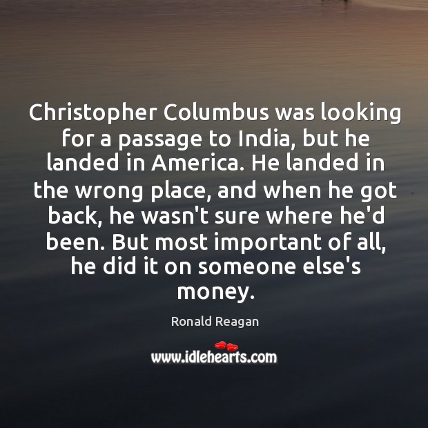 Christopher Columbus was looking for a passage to India, but he landed Image