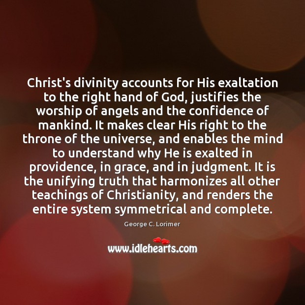 Christ’s divinity accounts for His exaltation to the right hand of God, George C. Lorimer Picture Quote