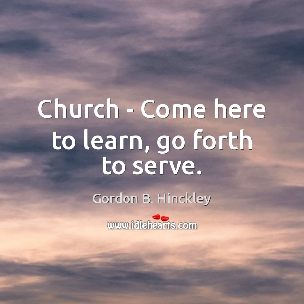 Church – Come here to learn, go forth to serve. Image