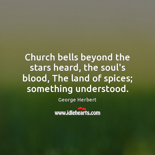 Church bells beyond the stars heard, the soul’s blood, The land of Image
