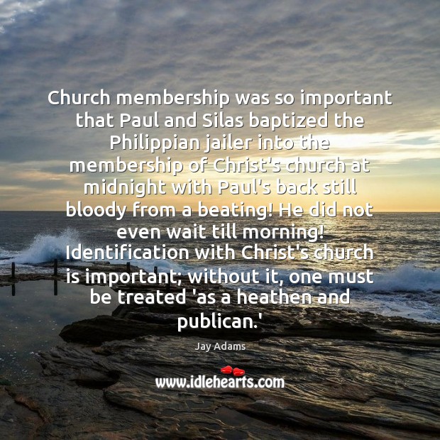 Church membership was so important that Paul and Silas baptized the Philippian Image