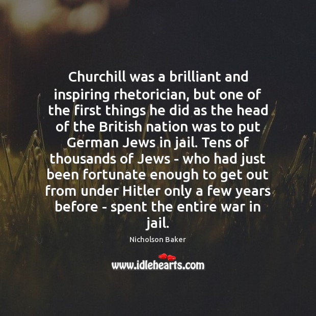 Churchill was a brilliant and inspiring rhetorician, but one of the first 