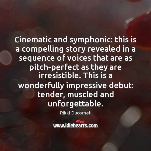 Cinematic and symphonic: this is a compelling story revealed in a sequence Image