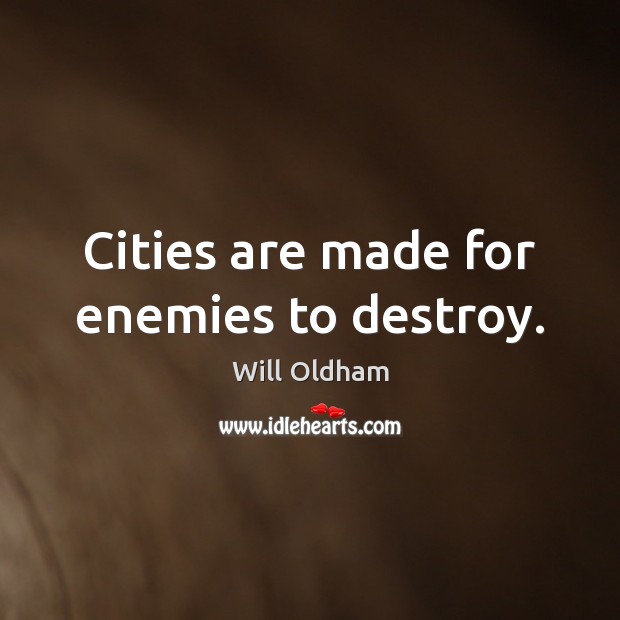 Cities are made for enemies to destroy. Image