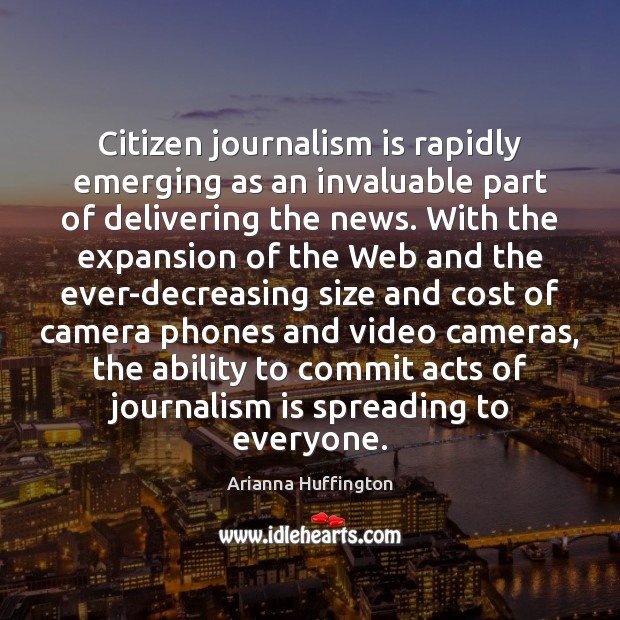Citizen journalism is rapidly emerging as an invaluable part of delivering the Image