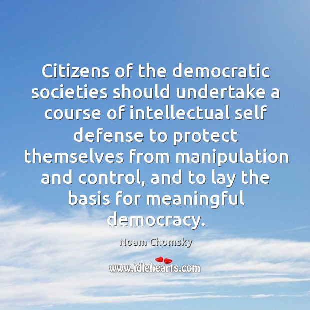 Citizens of the democratic societies should undertake a course of intellectual self Image