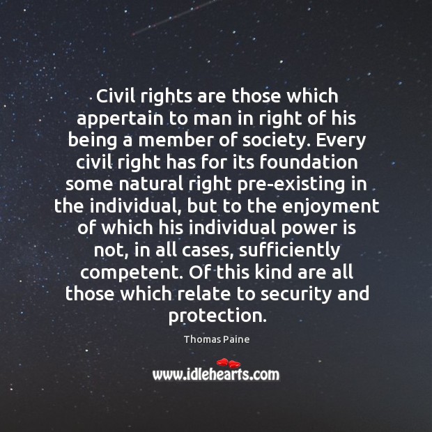 Civil rights are those which appertain to man in right of his Thomas Paine Picture Quote