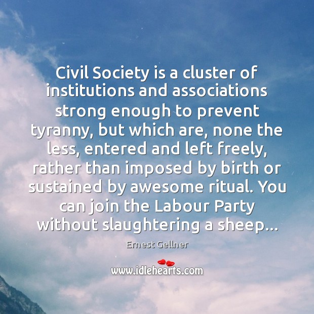 Civil Society is a cluster of institutions and associations strong enough to Image