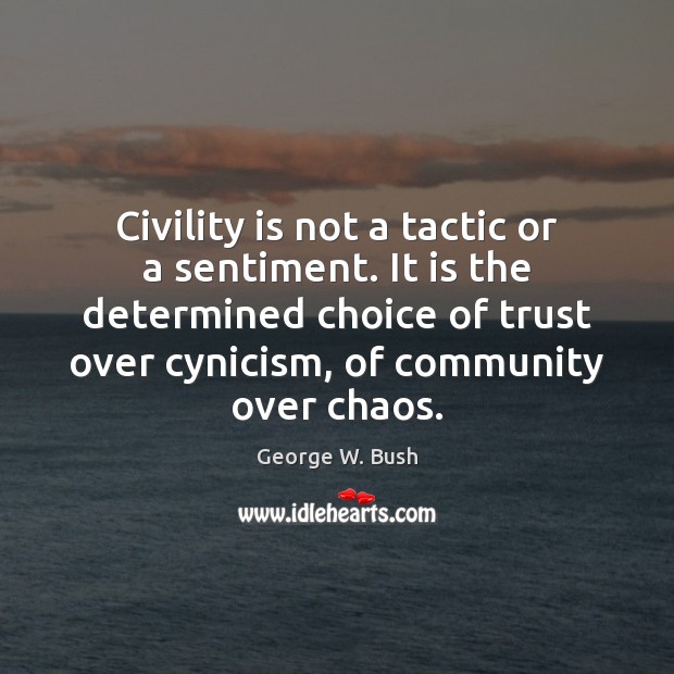 Civility is not a tactic or a sentiment. It is the determined Image