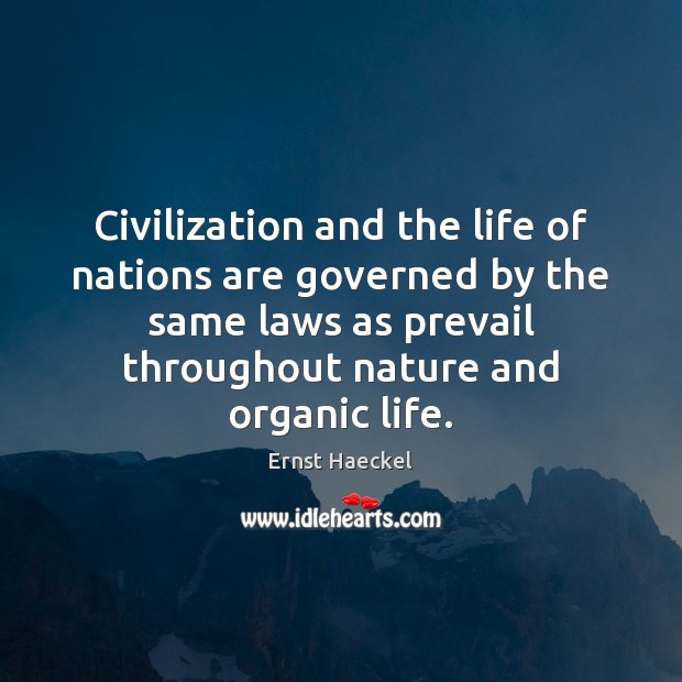 Civilization and the life of nations are governed by the same laws Image
