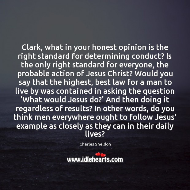 Clark, what in your honest opinion is the right standard for determining Image