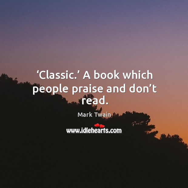 Classic. A book which people praise and don’t read. Image