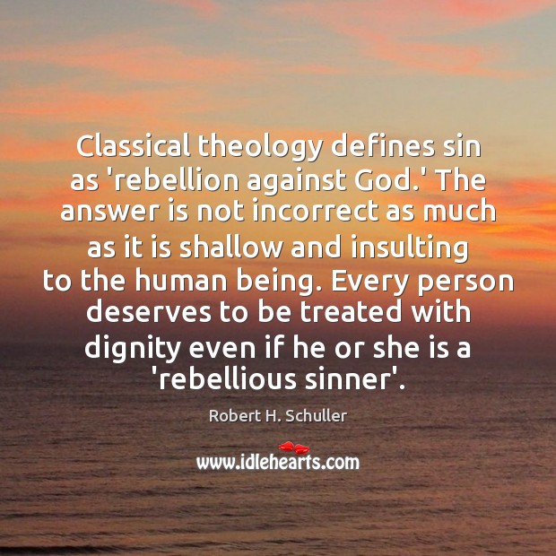 Classical theology defines sin as ‘rebellion against God.’ The answer is Image