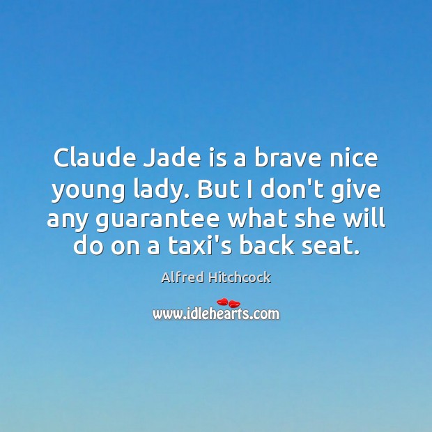Claude Jade is a brave nice young lady. But I don’t give 