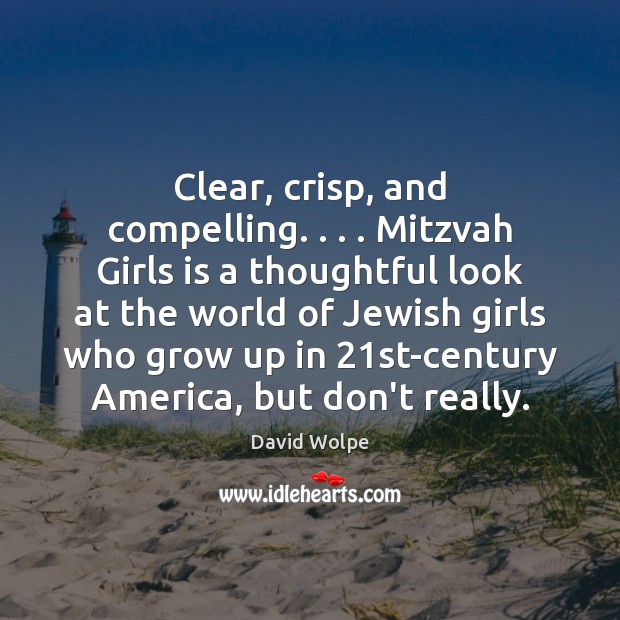 Clear, crisp, and compelling. . . . Mitzvah Girls is a thoughtful look at the David Wolpe Picture Quote