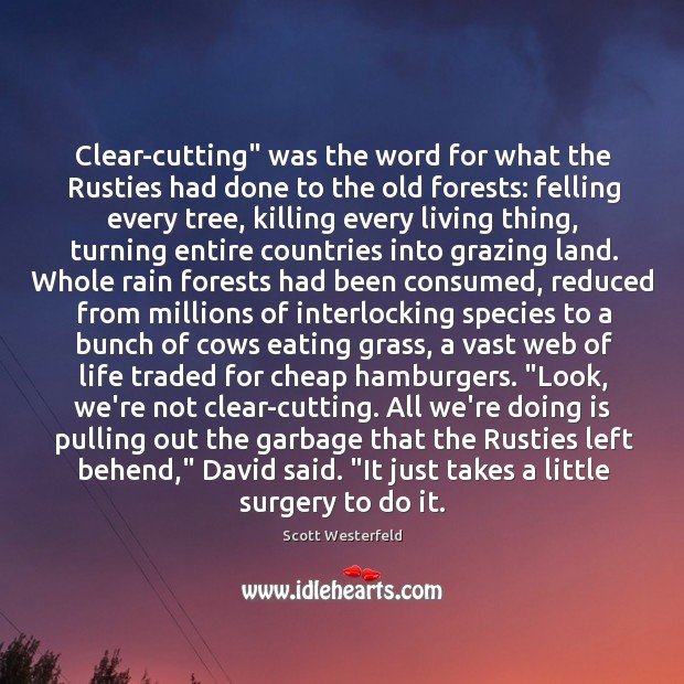 Clear-cutting” was the word for what the Rusties had done to the Image