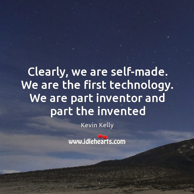 Clearly, we are self-made. We are the first technology. We are part Image