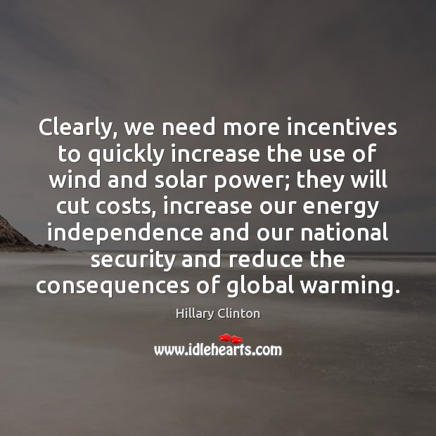 Clearly, we need more incentives to quickly increase the use of wind 