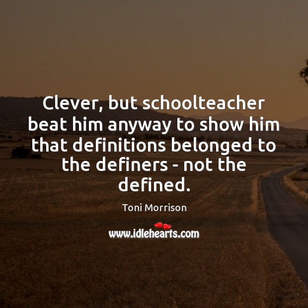 Clever, but schoolteacher beat him anyway to show him that definitions belonged Image