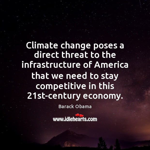 Climate change poses a direct threat to the infrastructure of America that Climate Change Quotes Image