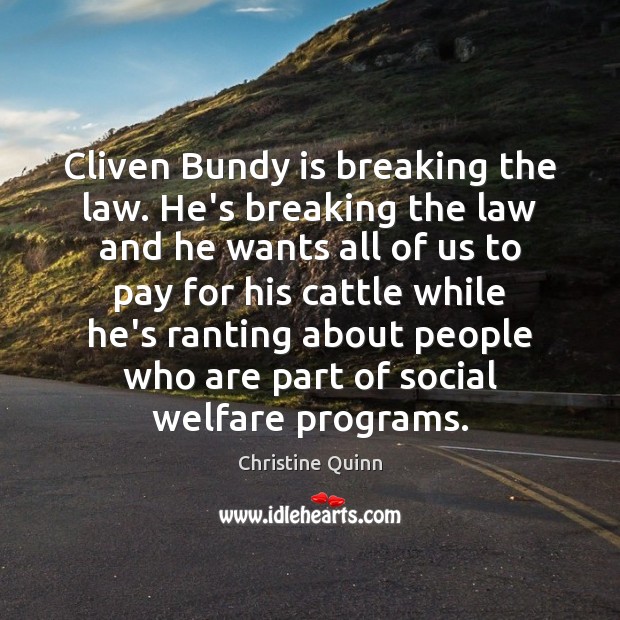 Cliven Bundy is breaking the law. He’s breaking the law and he Image