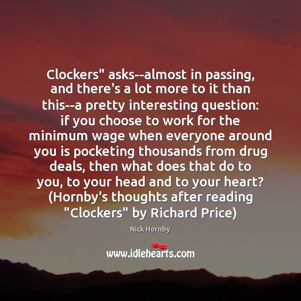 Clockers” asks–almost in passing, and there’s a lot more to it than Nick Hornby Picture Quote