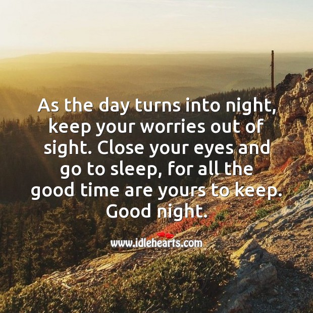 Close your eyes and go to sleep. Good night! Good Night Quotes Image