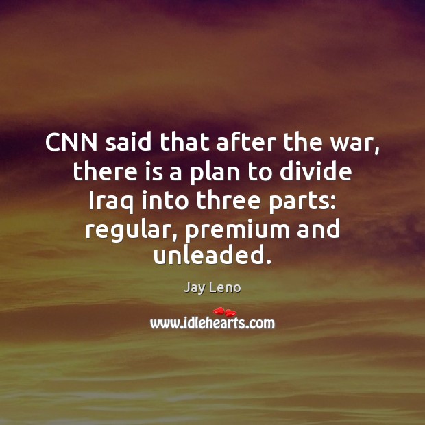 CNN said that after the war, there is a plan to divide Image