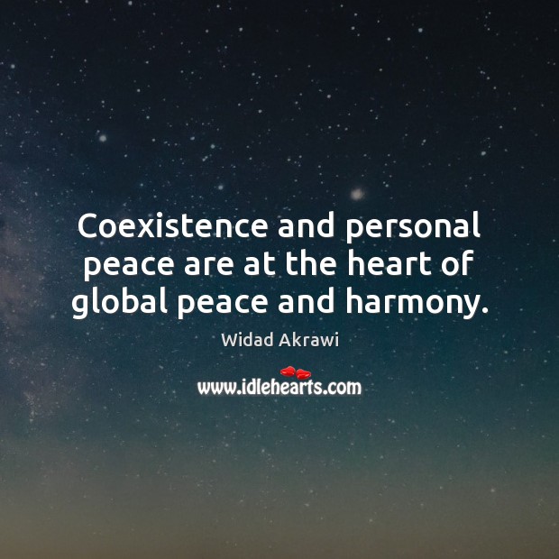 Coexistence and personal peace are at the heart of global peace and harmony. Coexistence Quotes Image