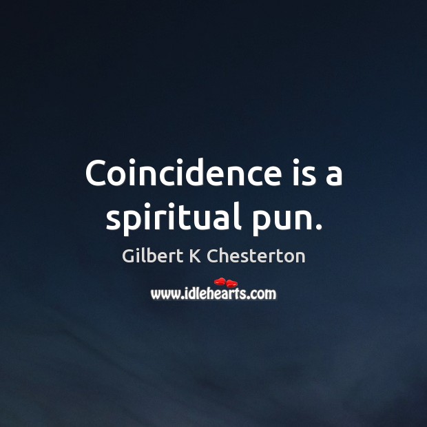 Coincidence is a spiritual pun. Image