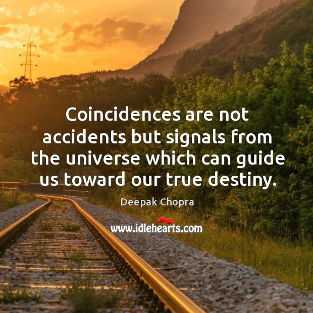 Coincidences are not accidents but signals from the universe which can guide Image