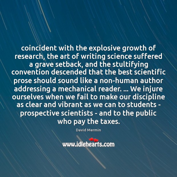 Coincident with the explosive growth of research, the art of writing science Growth Quotes Image