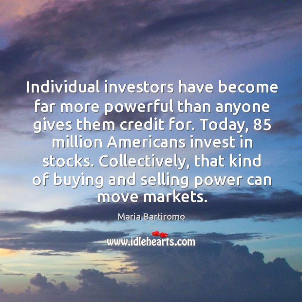 Collectively, that kind of buying and selling power can move markets. Maria Bartiromo Picture Quote