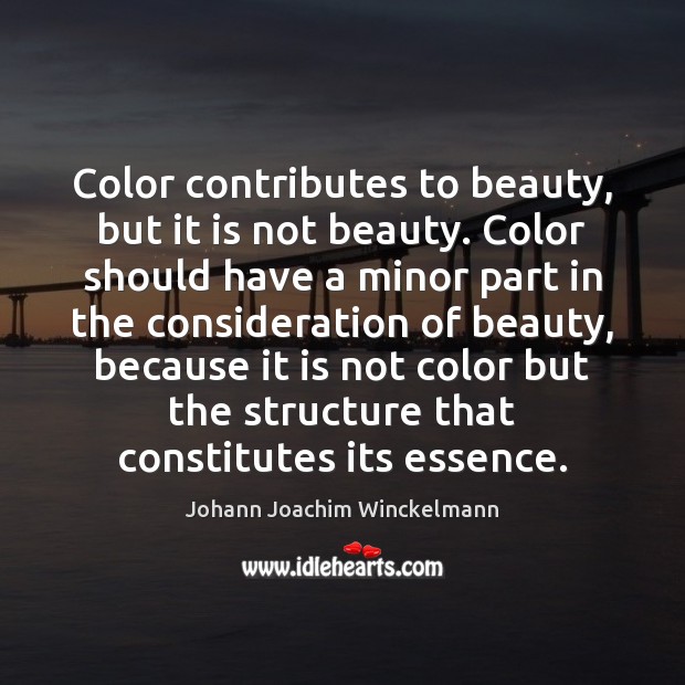 Color contributes to beauty, but it is not beauty. Color should have Image