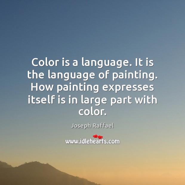 Color is a language. It is the language of painting. How painting Image