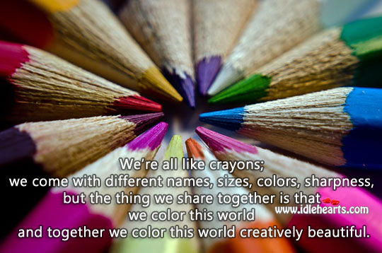 We’re all like crayons Image