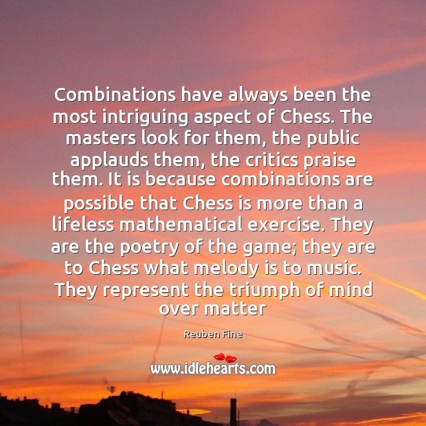 Combinations have always been the most intriguing aspect of Chess. The masters Exercise Quotes Image