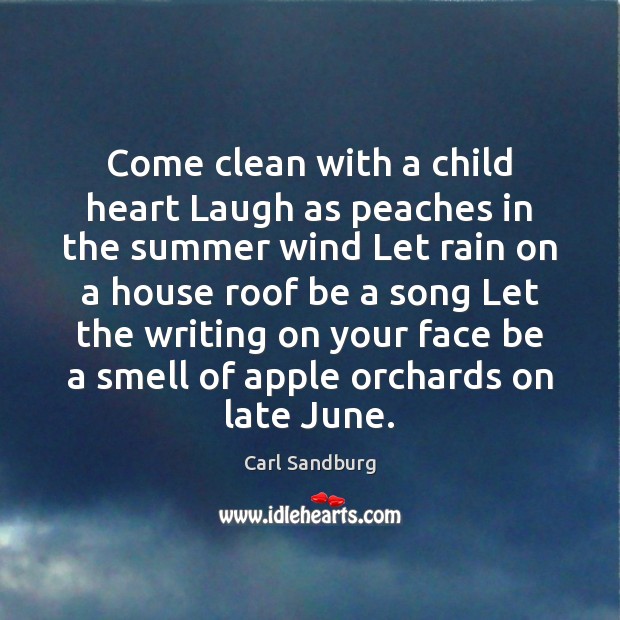 Come clean with a child heart Laugh as peaches in the summer Summer Quotes Image