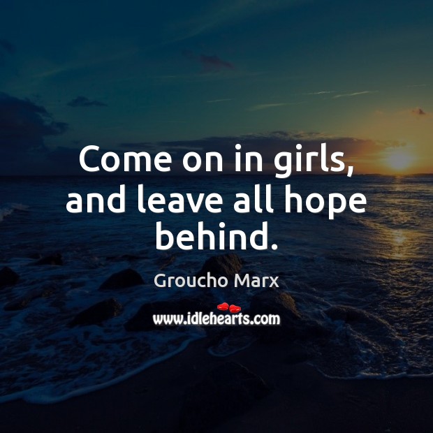 Come on in girls, and leave all hope behind. Image