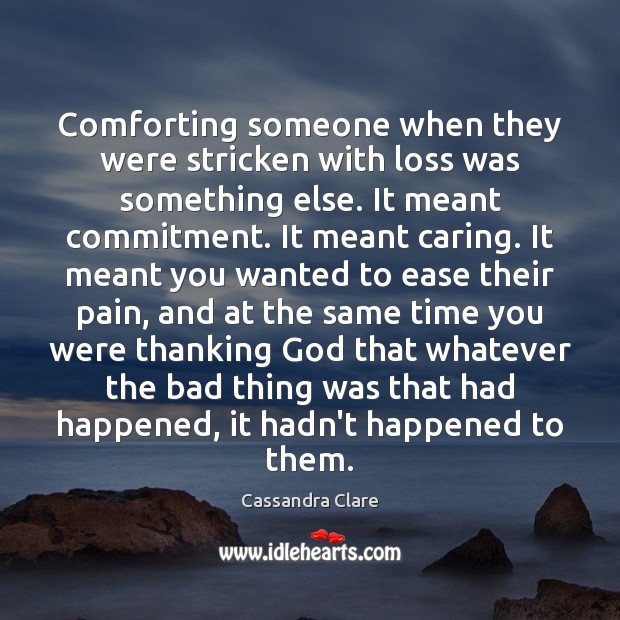 Comforting someone when they were stricken with loss was something else. It Image