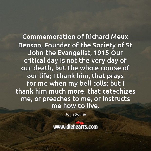 Commemoration of Richard Meux Benson, Founder of the Society of St John John Donne Picture Quote