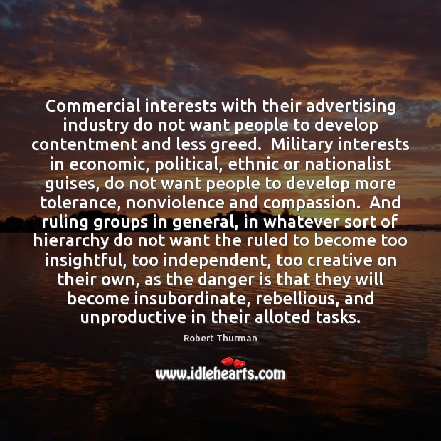 Commercial interests with their advertising industry do not want people to develop Image