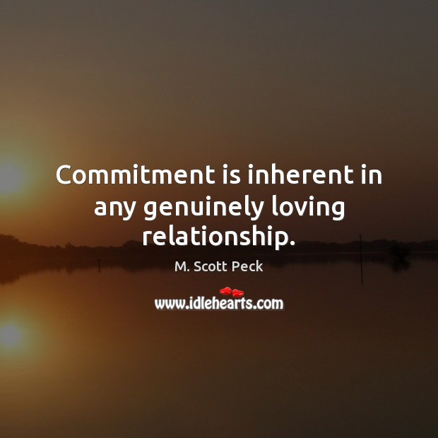 Commitment is inherent in any genuinely loving relationship. Image