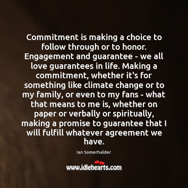 Commitment is making a choice to follow through or to honor. Engagement Engagement Quotes Image
