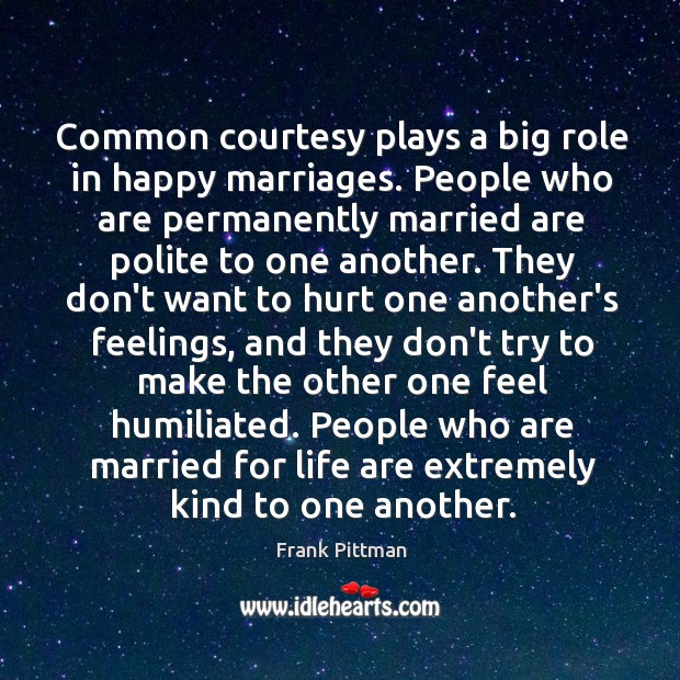 Common courtesy plays a big role in happy marriages. People who are Image