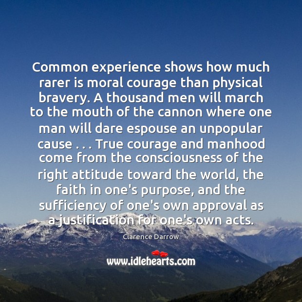 Common experience shows how much rarer is moral courage than physical bravery. Attitude Quotes Image