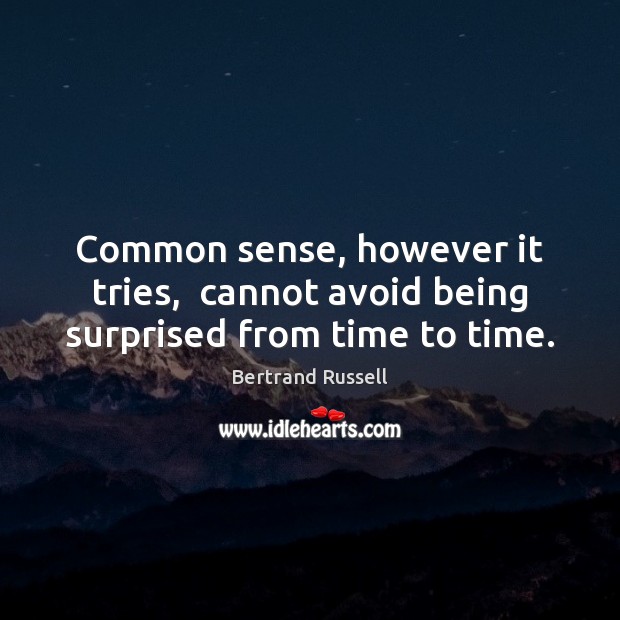 Common sense, however it tries,  cannot avoid being surprised from time to time. Image